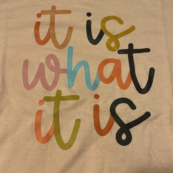 It is what it is tshirt - Picture 2 of 4